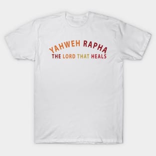 Yahweh Rapha The Lord That Heals Inspirational Christians T-Shirt